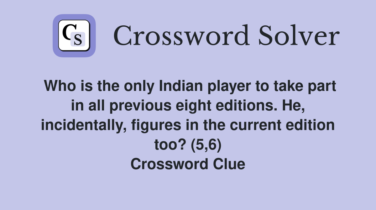 Who is the only Indian player to take part in all previous eight